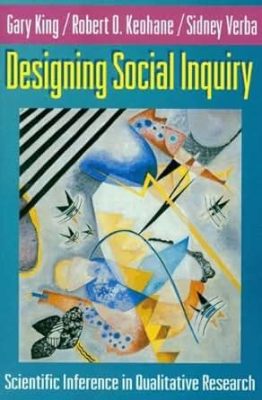  Designing Social Inquiry: Scientific Inference in Qualitative Research -  Unraveling the Mysteries of Qualitative Analysis with Timeless Precision